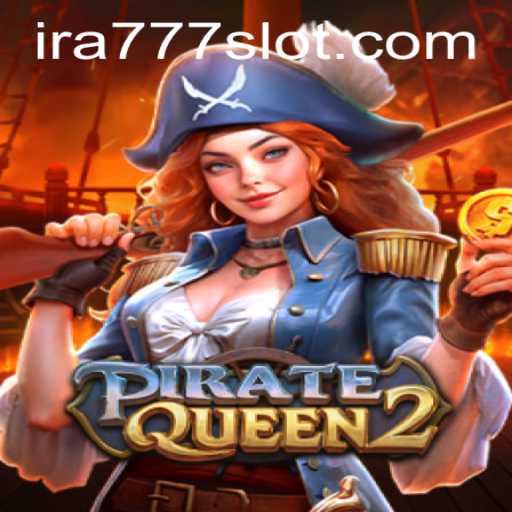 Exploring PirateQueen2: The Adventure of a Lifetime with IRA777